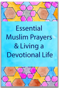 Essential Muslim Prayers & Living a Devotional Life: A Beginner's Guide to Salah, Prayers from Quran and Spiritualism in Islam