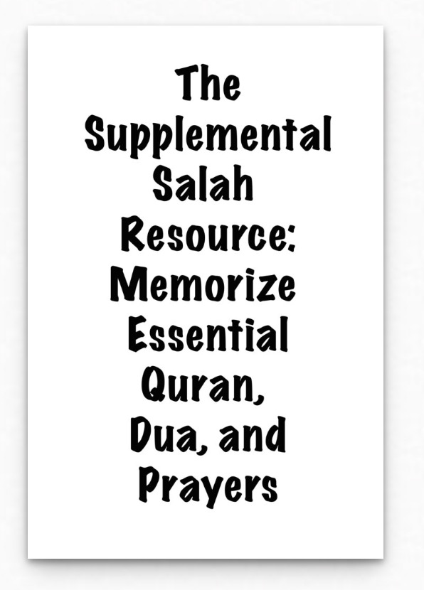 Read more about the article The Supplemental Salah Resource: Memorize Essential Quran, Dua, and Prayers